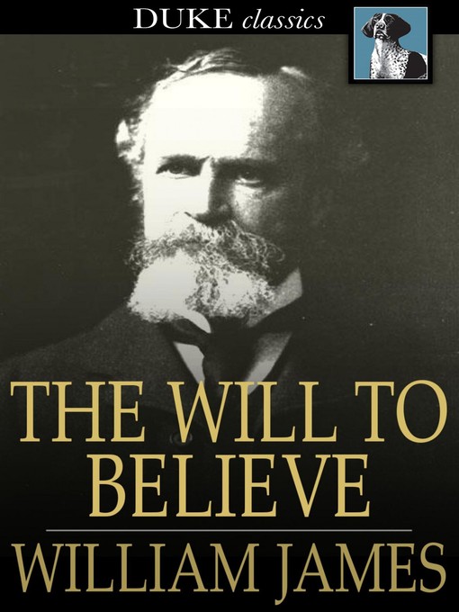 Title details for The Will to Believe by William James - Wait list